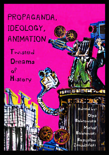 Propaganda_ideology_animation_twisted_dreams_of_history